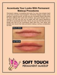 Accentuate Your Looks With Permanent Makeup Procedures.pdf
