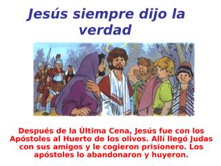 Jesús+siempre+dijo+la+verdad.pps