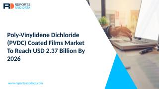 Poly-Vinylidene Dichloride (PVDC) Coated Films Market.pptx