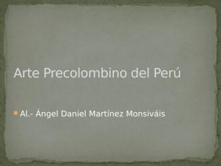 Arte Precolombino del Perú.pptx