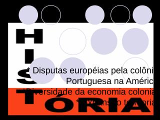 Disputas européias pela colônia Portuguesa na América.ppt