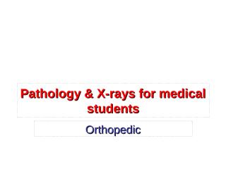 ORTHOPIDICS Pathology & X-rays .pps
